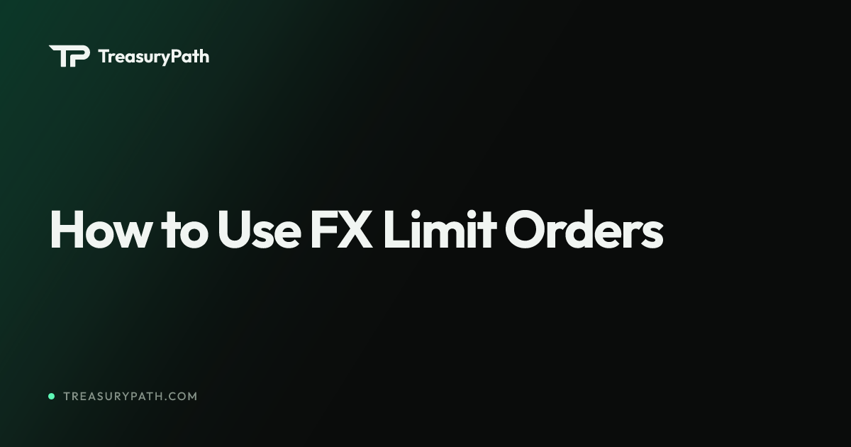 FX Limit Orders: Set a Target Rate and Auto-Convert | TreasuryPath